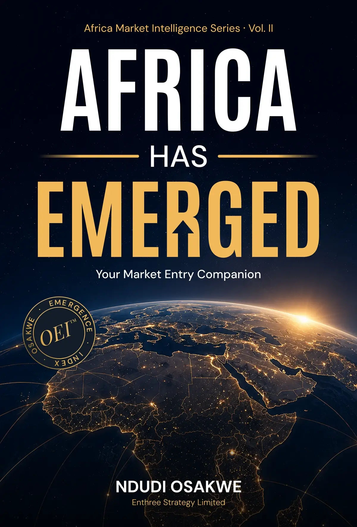 Africa Has Emerged: Your Market Entry Companion